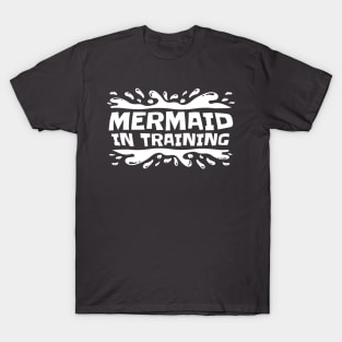 Mermaid in training - white version T-Shirt